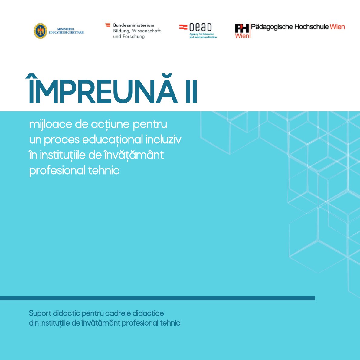 Împreună II. Mijloace de acțiune pentru un proces educațional incluziv în instituțiile de învățământ profesional tehnic: Suport didactic pentru cadrele didactice din instituțiile de învățământ profesional tehnic